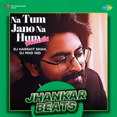 Na Tum Jano Na Hum Acoustic (From "Kaho Naa Pyar Hai") [Jhankar Beats] - Single