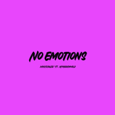 No Emotions (feat. MyHiddenWrld) - Single