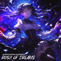 Rush of Dreams - Single - SlowlyDying & extr1mus