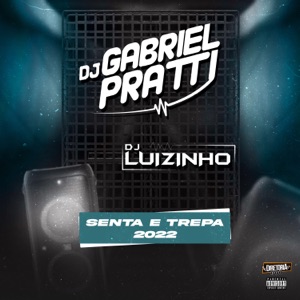 Senta e Trepa 2022 (feat. DJ LUIZINHO ES)