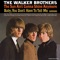 The Walker Brothers - The sun ain't gonna shine anymore