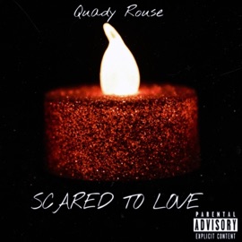 Scared To Love Quady Rouse