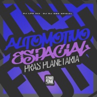 Automotivo Espacial Prás Planetária - Single - DJ GBS OFICIAL & DJ Lpz 011
