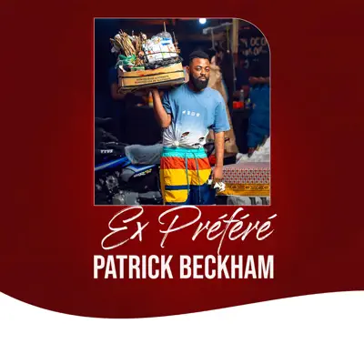 Listen to Ex préféré - Single by patrick beckham01