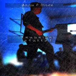 Inuuninni Atukkat - Angu P Olsen Cover Art