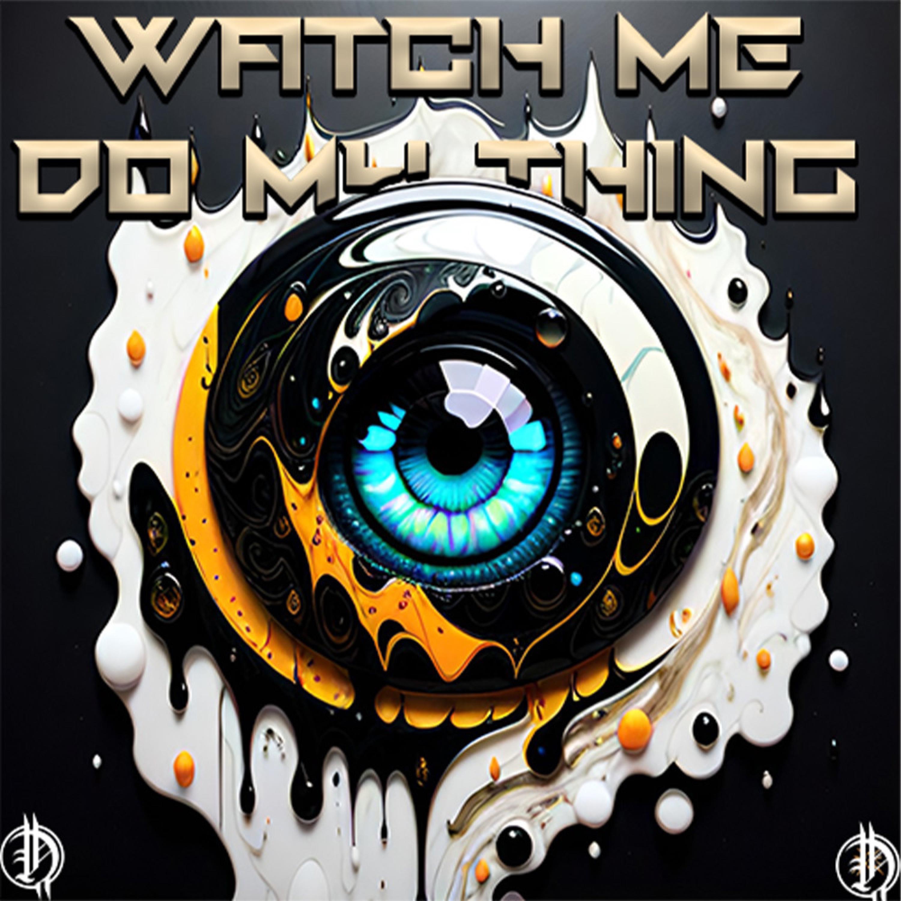 Watch Me Do My Thing - Single