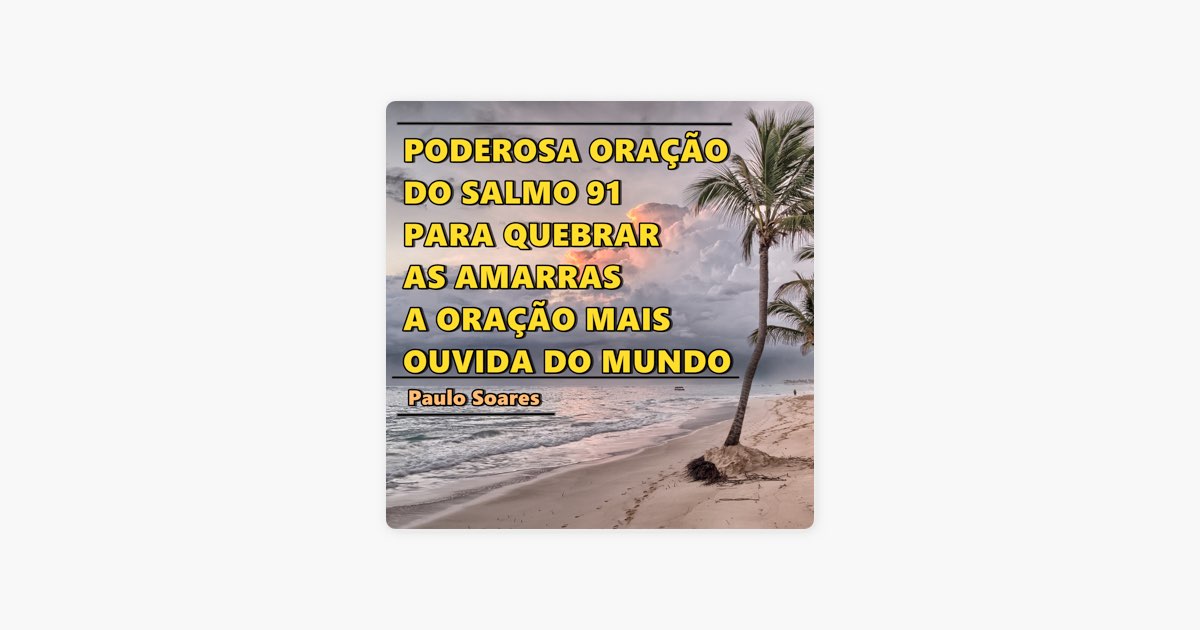 Poderosa Oração do Salmo 91 para Quebrar Todas as Amarras - música