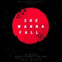 She Wanna Fall (feat. Prettyboy Court) - Single - D Rose
