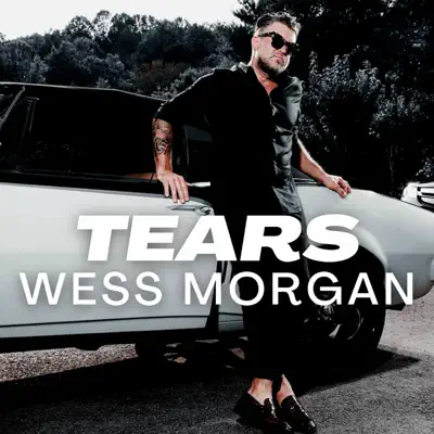 Posłuchaj utworu Tears - Single wykonywanego przez Wess Morgan.