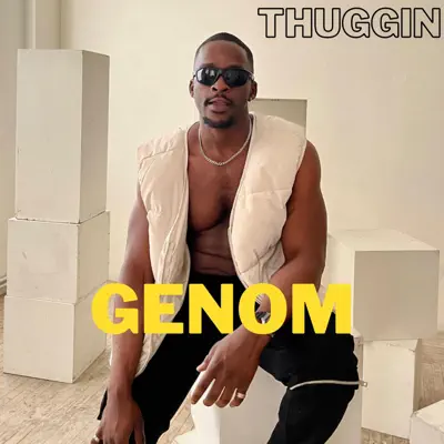 Listen to Thuggin - Single by Genom