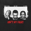 AIN'T MY FAULT (feat. 42 Dugg) - Single