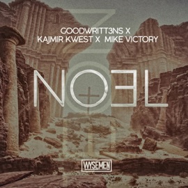 Noel (feat. GOODWRITT3NS) WYSEMEN, Mike Victory & Kajmir Kwest