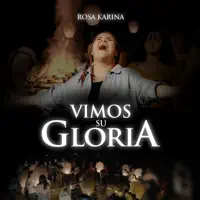 Vimos su gloria — Rosa Karina