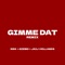 Gimme Dat (feat. NSG, Gizmo & Jaij Hollands) - Ghetto Boy lyrics