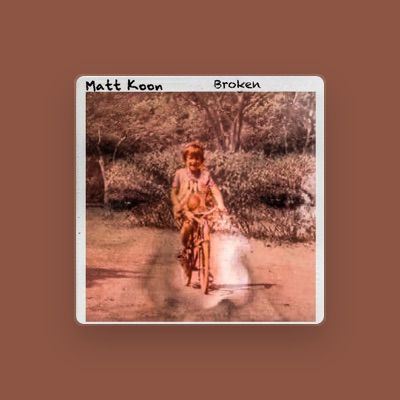 Listen to Matt Koon, watch music videos, read bio, see tour dates & more!