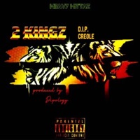 2 KINGZ (feat. KING CREOLE) - Single - D.I.P. Destruction In Progress