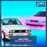 Betcha Can't - Single - Mike Dices