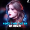 Người Thay Thế Em (HD Remix) - Single