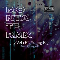Montate Rmx (feat. Young Big) - Single - Jay Vela
