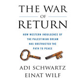 The War of Return - Einat Wilf &amp; Adi Schwartz Cover Art
