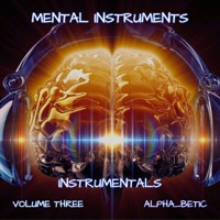 Mental Instruments 3 - Alpha_betic & Shadow Magnetic