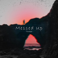 Messed Up - Single - Thnked