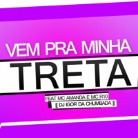 Vem pra Minha Treta - Single - DJ IGOR DA CHUMBADA, Mc Amanda & MC R10