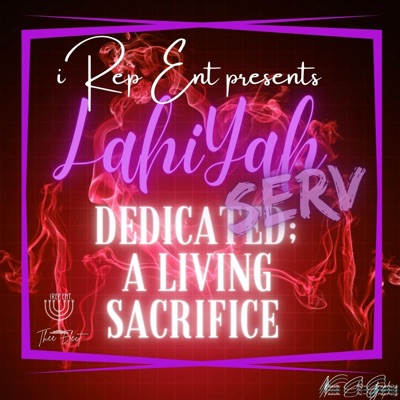 LahiYah Serv (Dedicated Living Sacrifice) [feat. LahiYah Serv]