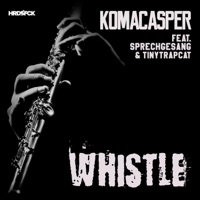 Whistle - Single - Komacasper HRDSFCK, HRDSFCK & KomaCasper