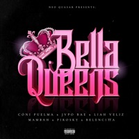 BELLAQUEENS (feat. Liah Veliz, Coni Puelma, Jvpo Bae, Pirosky, Mambah & Belencitta) - Single - Neo Quasar