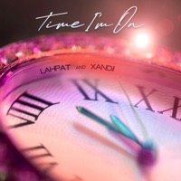 Time I'm On - Single - Lah Pat & Xandi