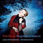 Sir Simon Rattle, Magdalena Kožená & Czech Philharmonic Orchestra - Folk Songs: No. 11, Azerbaijan Love Song