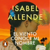 El viento conoce mi nombre - Isabel Allende