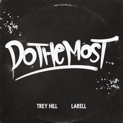 Do the Most (feat. Larell) - Single