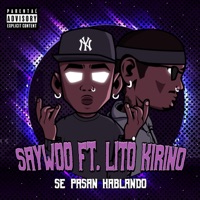 Se Pasan Hablando (feat. Lito Kirino) - Single - SayWoo