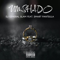 Umshado (feat. Smart Pantsula) - Single - DJ General Slam