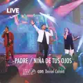 Padre / Niña de Tus Ojos - Live
