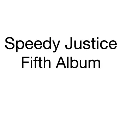 Listen to Fifth Album by Speedy Justice