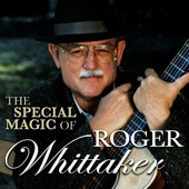 The Special Magic of Roger Whittaker - seine internationalen Hits und Raritäten artwork