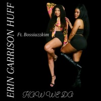 How We Do (feat. bossiazzkim) - Single - Erin Garrison Huff