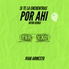Si Te la Encuentras por Ahí (Intro) - Single