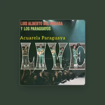 Listen to Luis Alberto del Parana y Los Paraguayos, watch music videos, read bio, see tour dates & more!