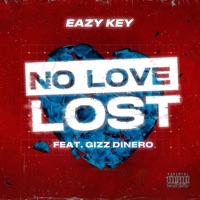 No Love Lost (feat. Gizz Dinero) - Single - Eazy Key