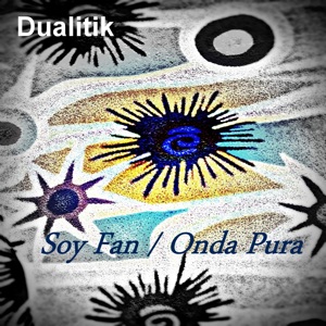 Soy Fan / Onda Pura - Single