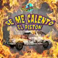 Se Me Calento El Piston