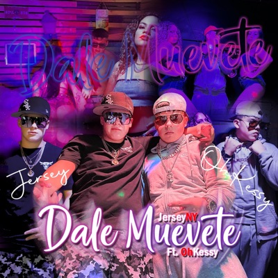 Dale Muévete (feat. JerseyNY) - Single
