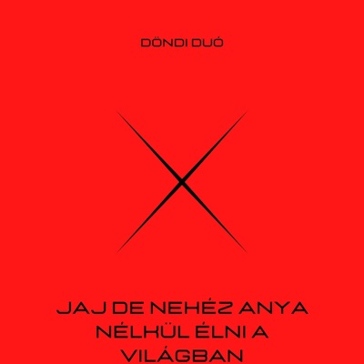 Döndi Duó - Jaj de nehéz anya nélkül élni a világban