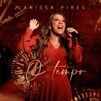 Larissa Pires - O Tempo