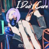 Icon I Don't Care (feat. Chiara) - Single