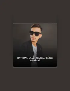 Listen to Nguyễn Vĩ, watch music videos, read bio, see tour dates & more!